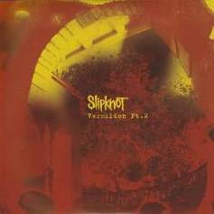 Slipknot (USA-1) : Vermilion Pt.2